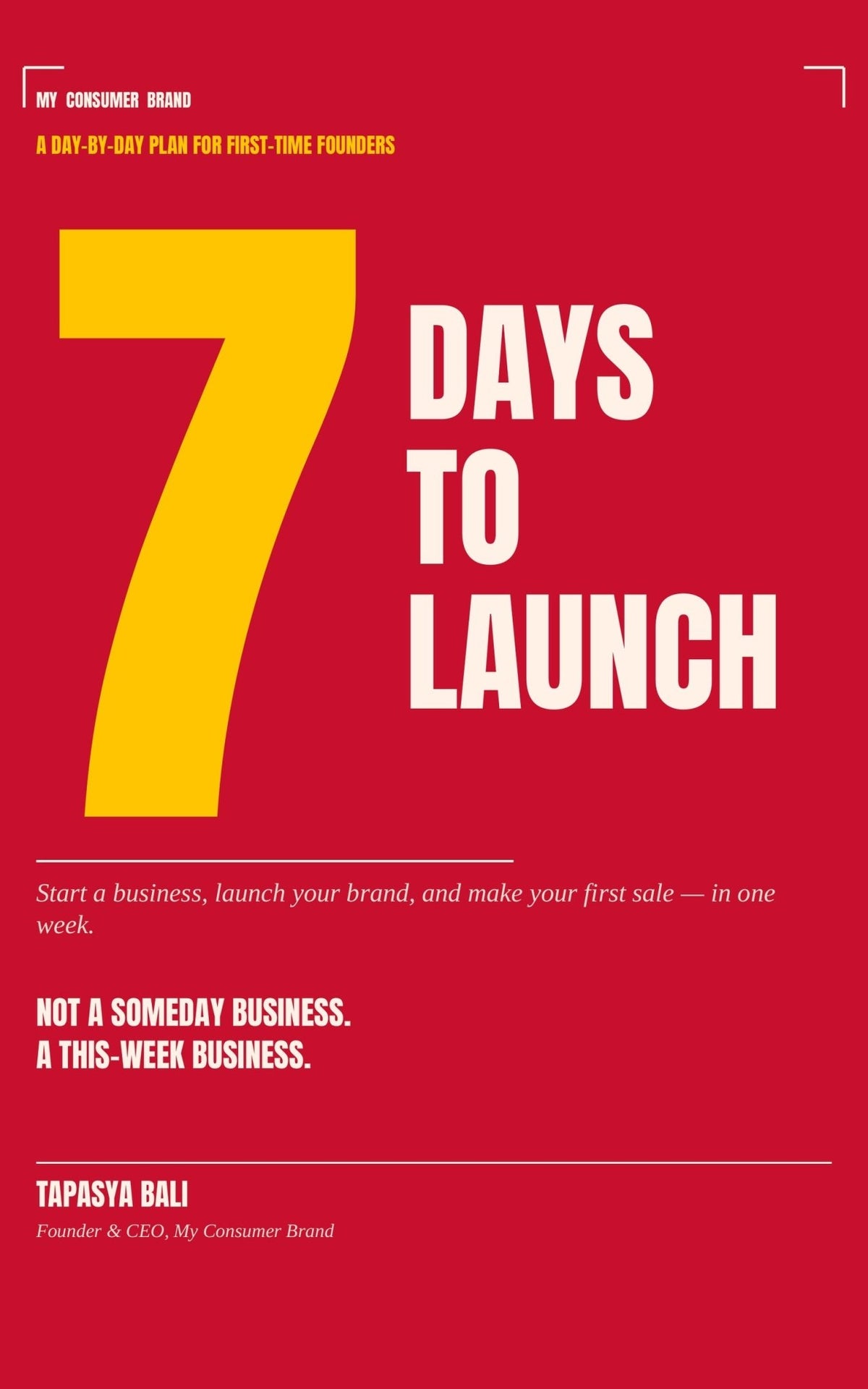 7 Days to Launch book by Tapasya Bali — a 7-day plan to start a business and make your first sale